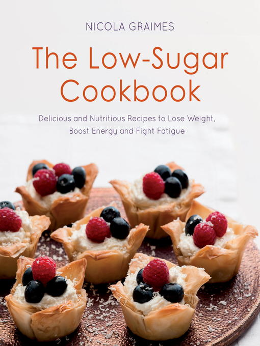 Title details for The Low-Sugar Cookbook by Nicola Graimes - Available